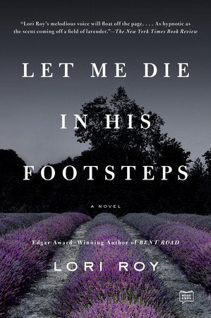Let Me Die in His Footsteps Paperback by Lori Roy