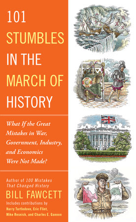 101 Stumbles in the March of History Paperback by Bill Fawcett