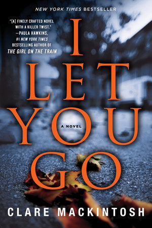 I Let You Go Paperback by Clare Mackintosh