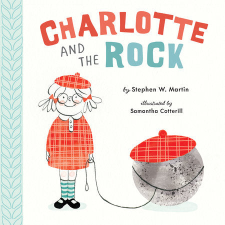 Charlotte and the Rock Hardcover by Stephen W. Martin; illustrated by Samantha Cotterill