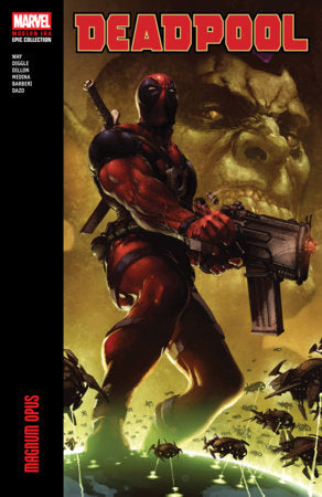 Deadpool Modern Era Epic Collection: Magnum Opus Paperback by Daniel Way