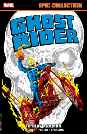 Ghost Rider Epic Collection: To Slay A Demon Paperback by Michael Fleisher