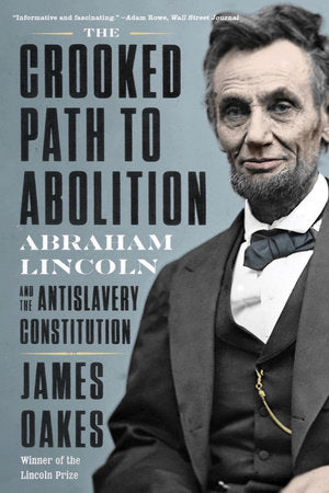 The Crooked Path to Abolition TR by James Oakes