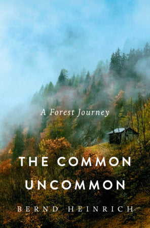 The Common Uncommon Hardcover by Bernd Heinrich