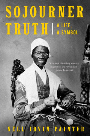 Sojourner Truth Paperback by Nell Irvin Painter