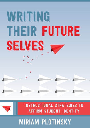Writing Their Future Selves Paperback by Miriam Plotinsky