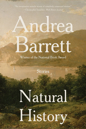 Natural History TR by Andrea Barrett