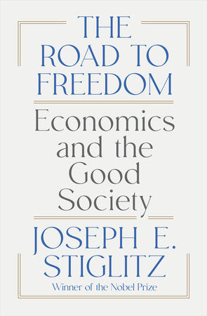 The Road To Freedom Hardcover by Joseph E. Stiglitz
