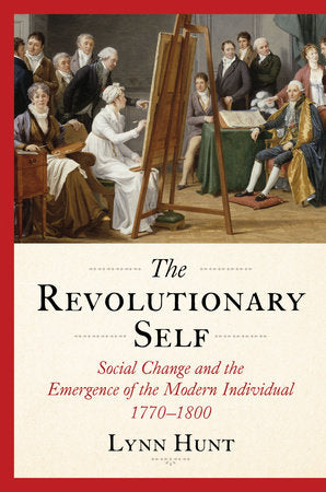 The Revolutionary Self Hardcover by Lynn Hunt