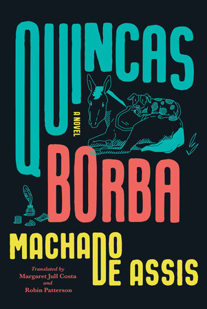 Quincas Borba Hardcover by Joaquim Maria Machado de Assis