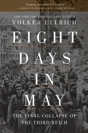 Eight Days in May Paperback by Volker Ullrich
