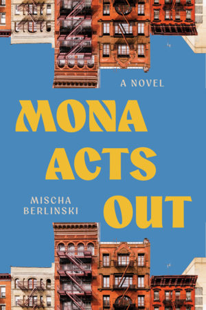Mona Acts Out Paperback by Mischa Berlinski