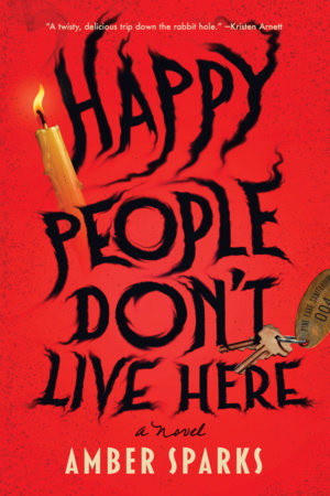 Happy People Don't Live Here Paperback by Amber Sparks