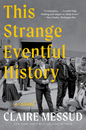 This Strange Eventful History Paperback by Claire Messud