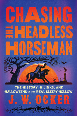 Chasing the Headless Horseman Paperback by J. W. Ocker