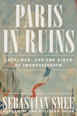 Paris in Ruins Paperback by Sebastian Smee