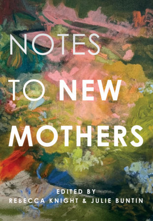 Notes to New Mothers Hardcover by Rebecca Knight