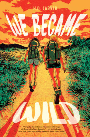 We Became Wild Hardcover by H. D. Carver