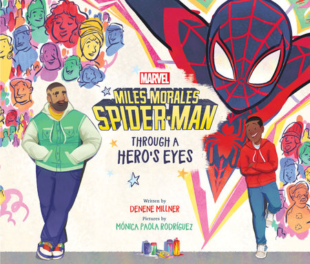 Miles Morales Spider-Man: Through a Hero's Eyes Hardcover by Denene Millner