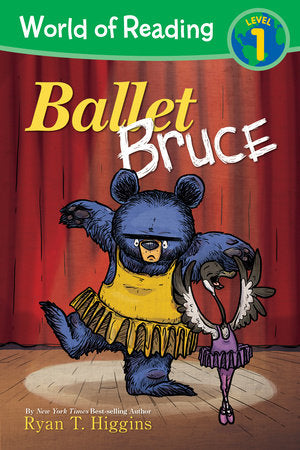 World of Reading: Mother Bruce: Ballet Bruce TR by Ryan T. Higgins