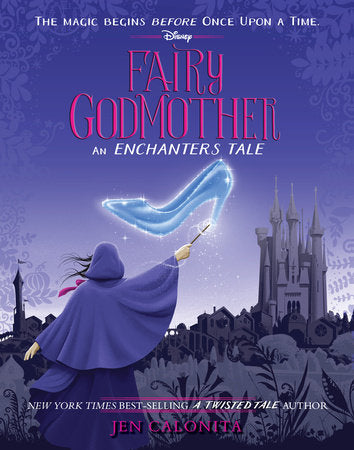 Fairy Godmother: An Enchanters Tale Hardcover by Jen Calonita