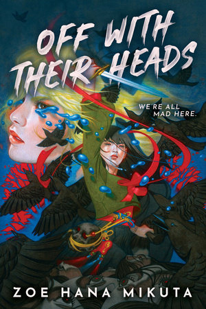 Off With Their Heads Paperback by Zoe Hana Mikuta