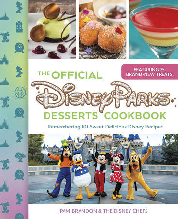 The Official Disney Parks Desserts Cookbook Hardcover by Pam Brandon