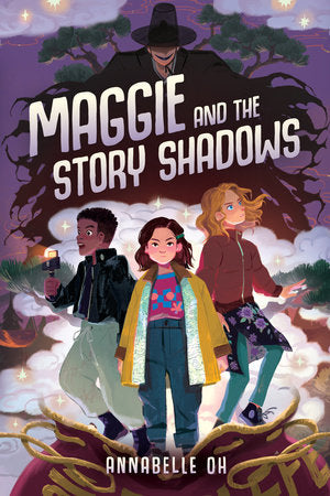 Maggie and the Story Shadows Hardcover by Annabelle Oh