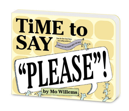Time to Say Please! (Board Book) Board Book by Mo Willems