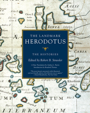 The Landmark Herodotus Paperback by Herodotus; Edited by Robert B. Strassler With an Introduction by Rosalind Thomas