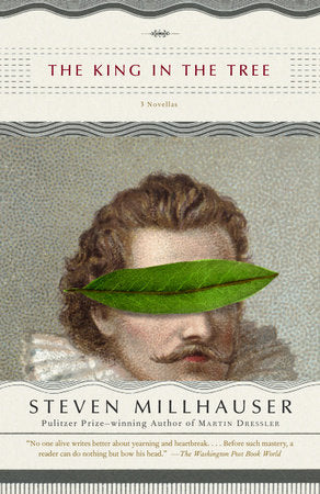 The King in the Tree Paperback by Steven Millhauser