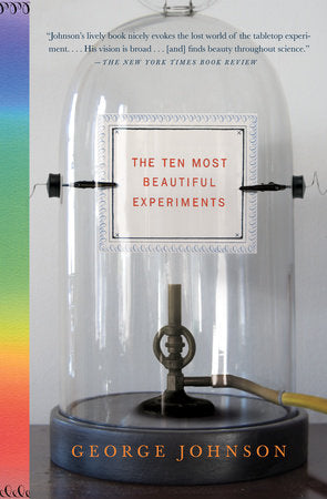 The Ten Most Beautiful Experiments Paperback by George Johnson