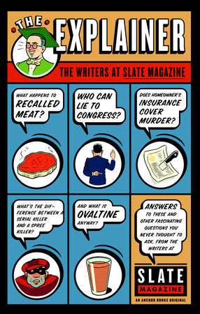 The Explainer Paperback by The Writers of Slate Magazine; edited by Bryan Curtis; Introduction by Michael Kinsley