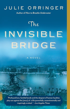 The Invisible Bridge Paperback by Julie Orringer