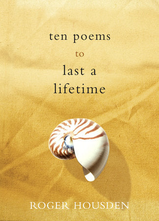 Ten Poems to Last a Lifetime Hardcover by Roger Housden