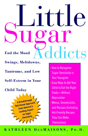 Little Sugar Addicts Paperback by Kathleen DesMaisons, Ph.D.
