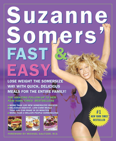 Suzanne Somers' Fast & Easy Paperback by Suzanne Somers Foreword by Michael Galitzer, M.D.