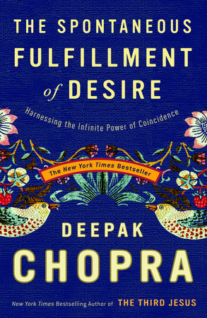 The Spontaneous Fulfillment of Desire Paperback by Deepak Chopra