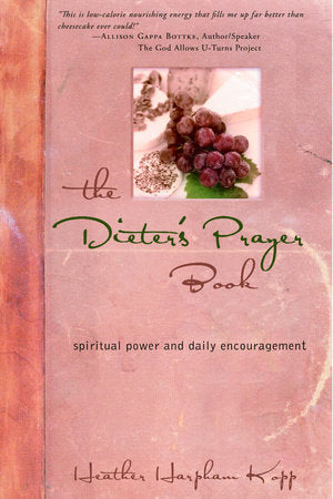 The Dieter's Prayer Book Paperback by Heather Harpham Kopp