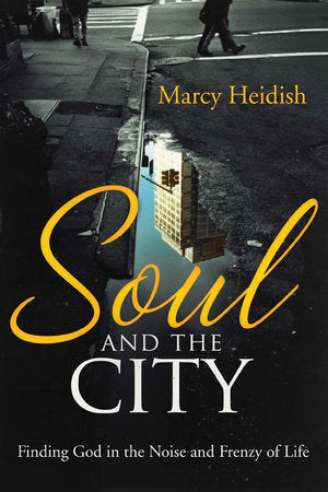 Soul and the City Paperback by Marcy Heidish