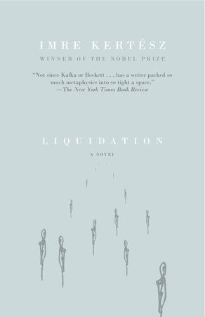 Liquidation Paperback by Imre Kertesz translated by Tim Wilkinson