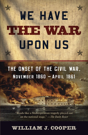 We Have the War Upon Us Paperback by William J. Cooper