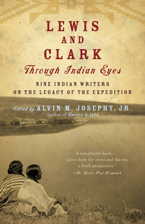 Lewis and Clark Through Indian Eyes Paperback by Edited by Alvin M. Josephy