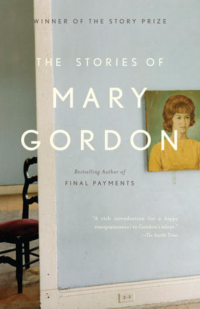 The Stories of Mary Gordon Paperback by Mary Gordon