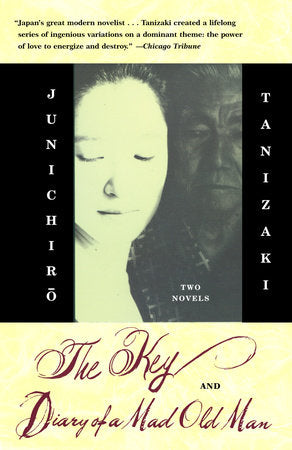 The Key & Diary of a Mad Old Man Paperback by Junichiro Tanizaki Translated from the Japanese by Howard Hibbett