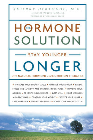 The Hormone Solution Paperback by Thierry Hertoghe, M.D., with Jules-Jacques Nabet, M.D.
