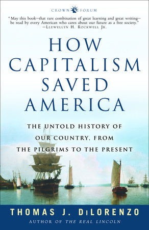 How Capitalism Saved America Paperback by Thomas J. DiLorenzo