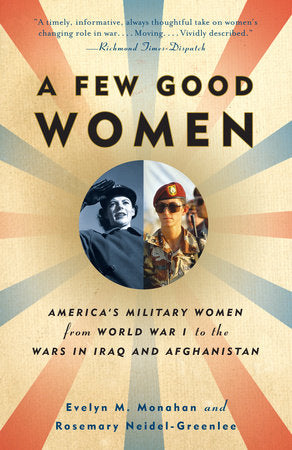 A Few Good Women Paperback by Evelyn M. Monahan and Rosemary Neidel-Greenlee