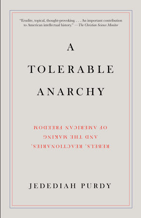 A Tolerable Anarchy Paperback by Jedediah Purdy