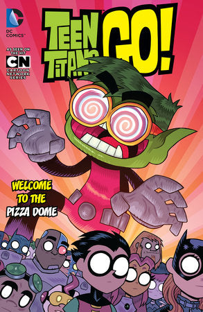 Teen Titans GO! Vol. 2: Welcome to the Pizza Dome Paperback by Various